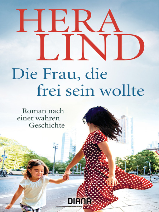 Title details for Die Frau, die frei sein wollte by Hera Lind - Wait list
